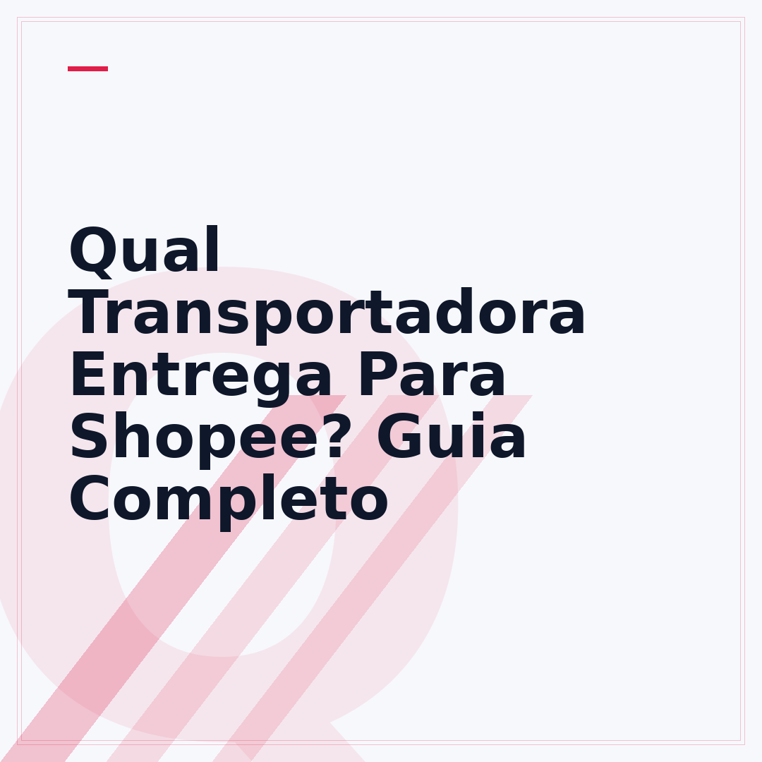 Qual Transportadora Entrega Para Shopee? Guia Completo