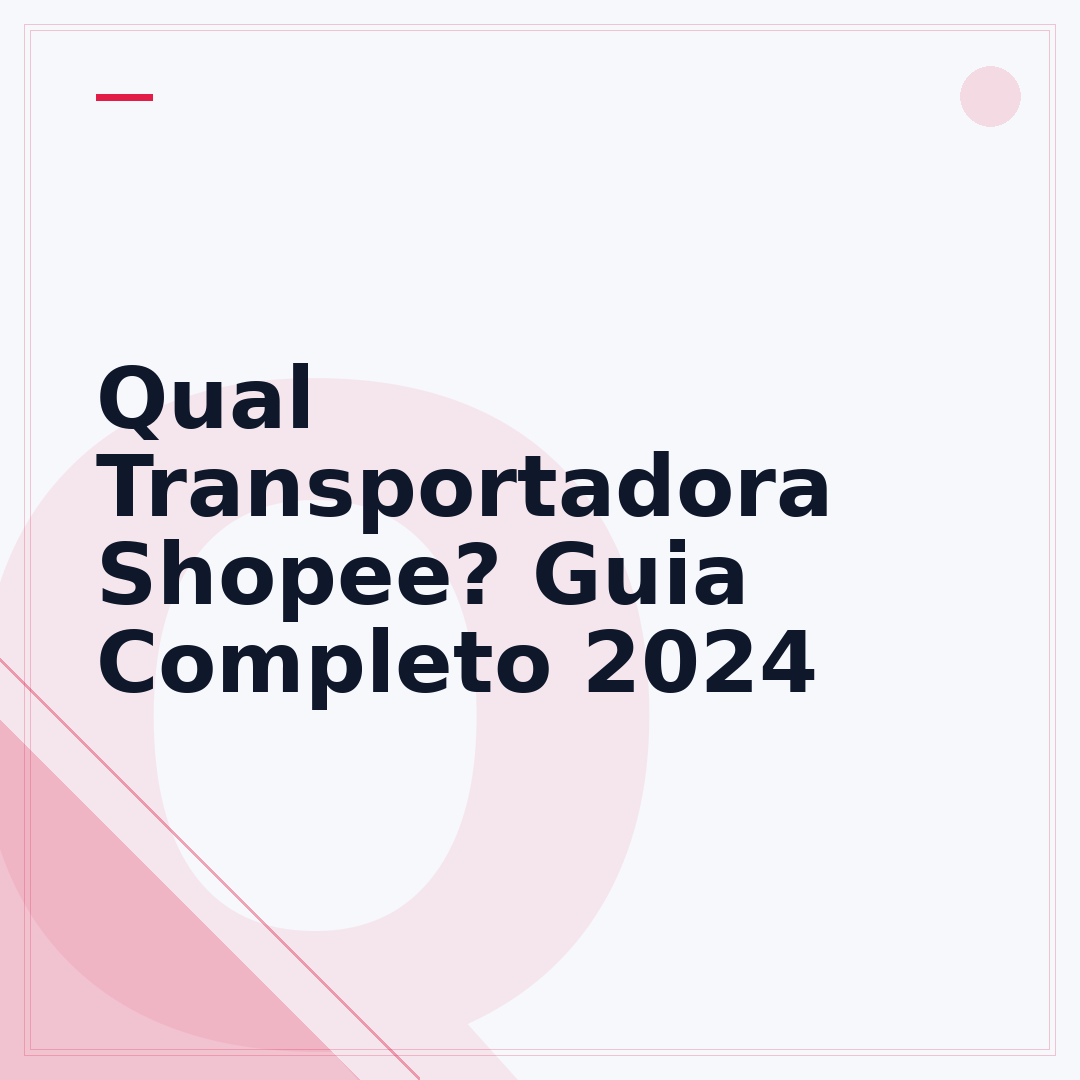 Qual Transportadora Shopee? Guia Completo 2024