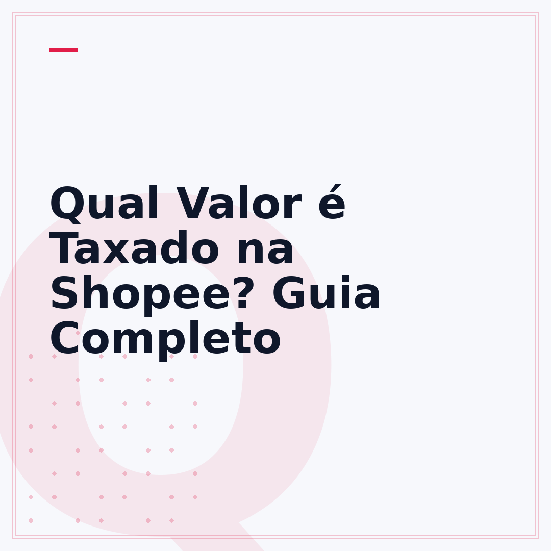 Qual Valor é Taxado na Shopee? Guia Completo
