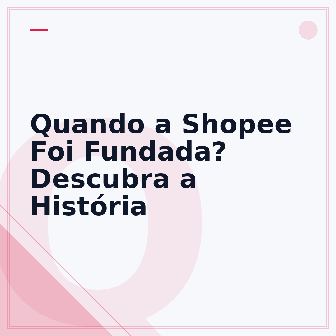 Quando a Shopee Foi Fundada? Descubra a História