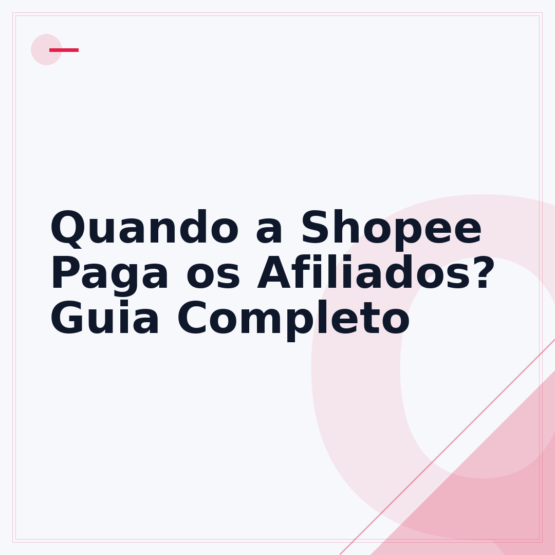 Quando a Shopee Paga os Afiliados? Guia Completo