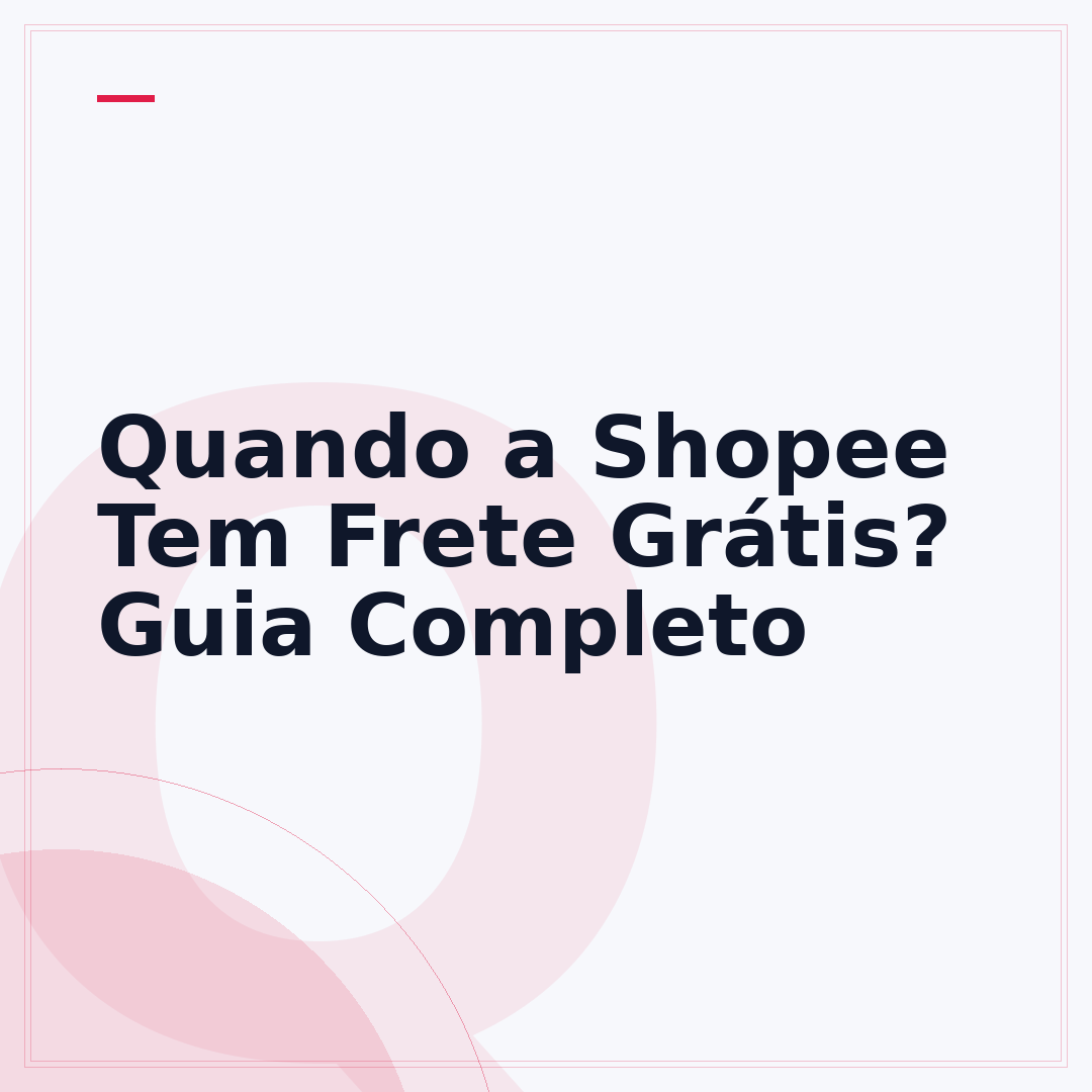 Quando a Shopee Tem Frete Grátis? Guia Completo