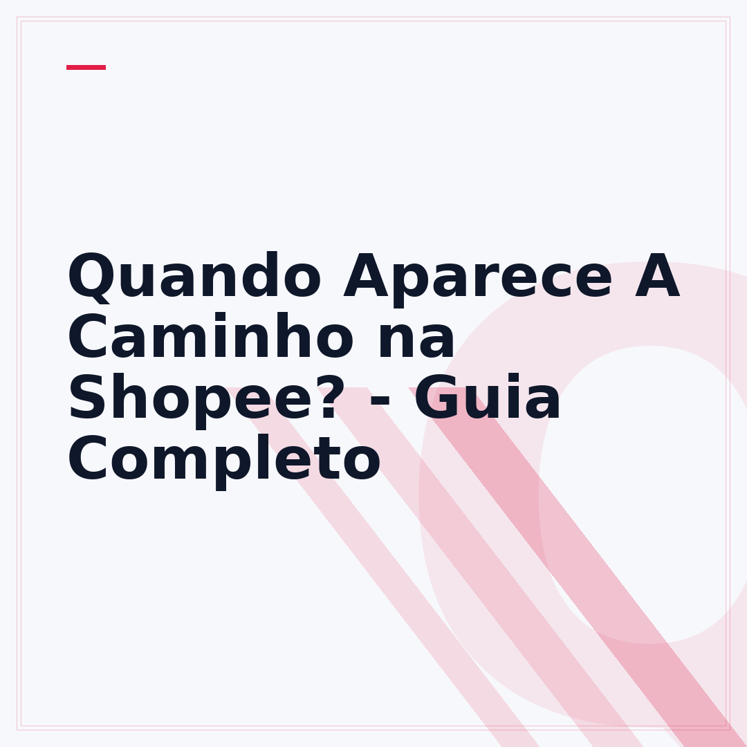 Quando Aparece A Caminho na Shopee? - Guia Completo