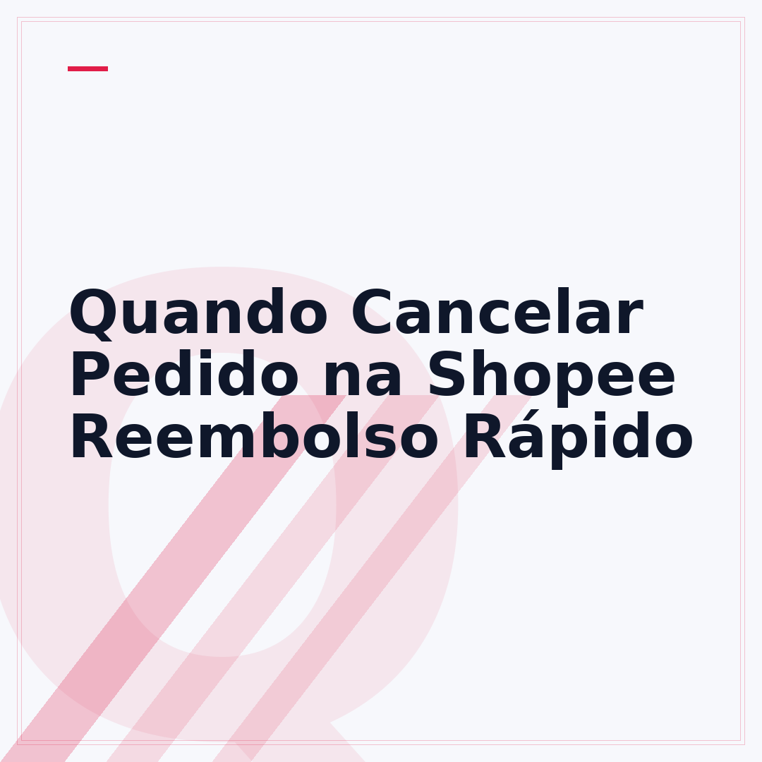 Quando Cancelar Pedido na Shopee Reembolso Rápido