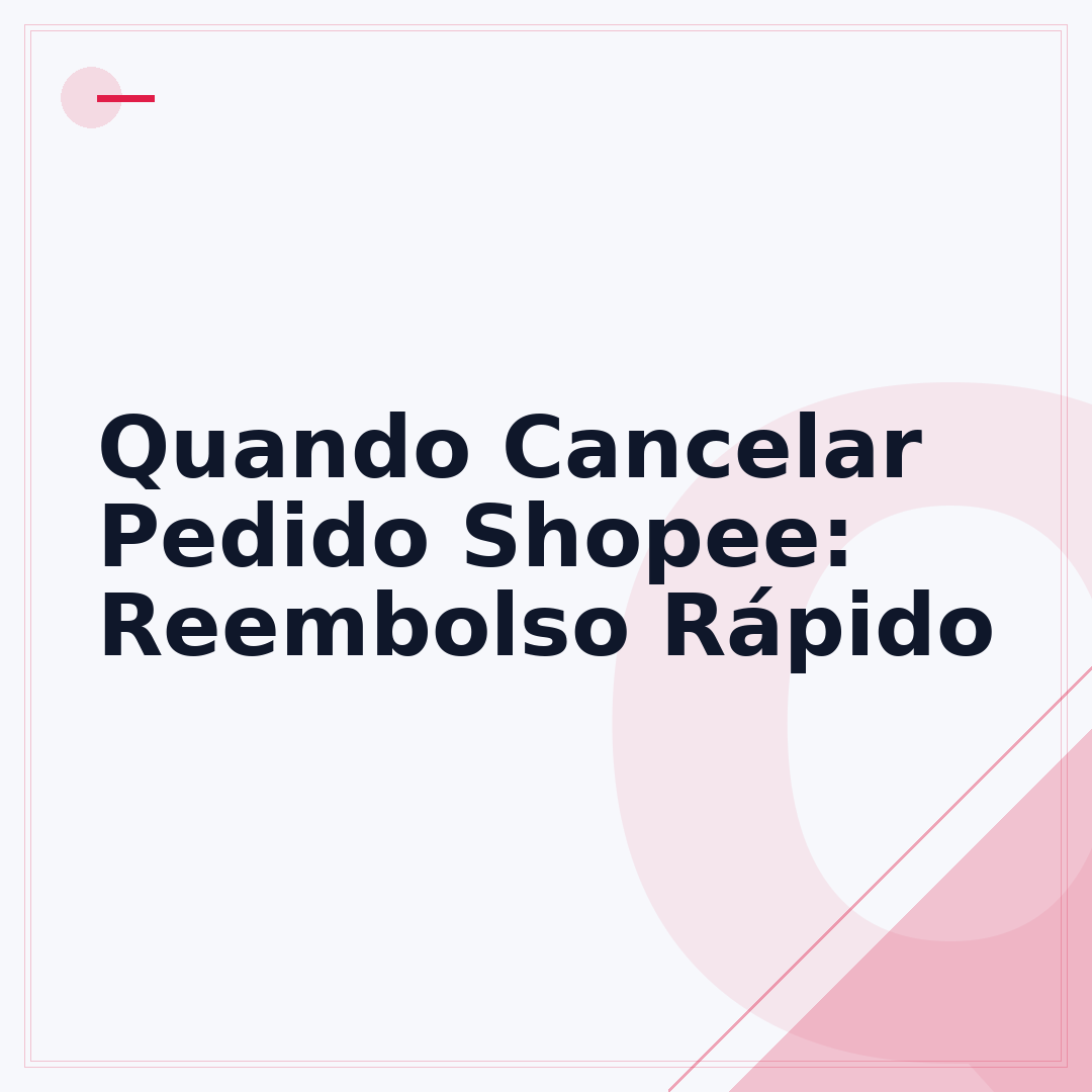 Quando Cancelar Pedido Shopee: Reembolso Rápido