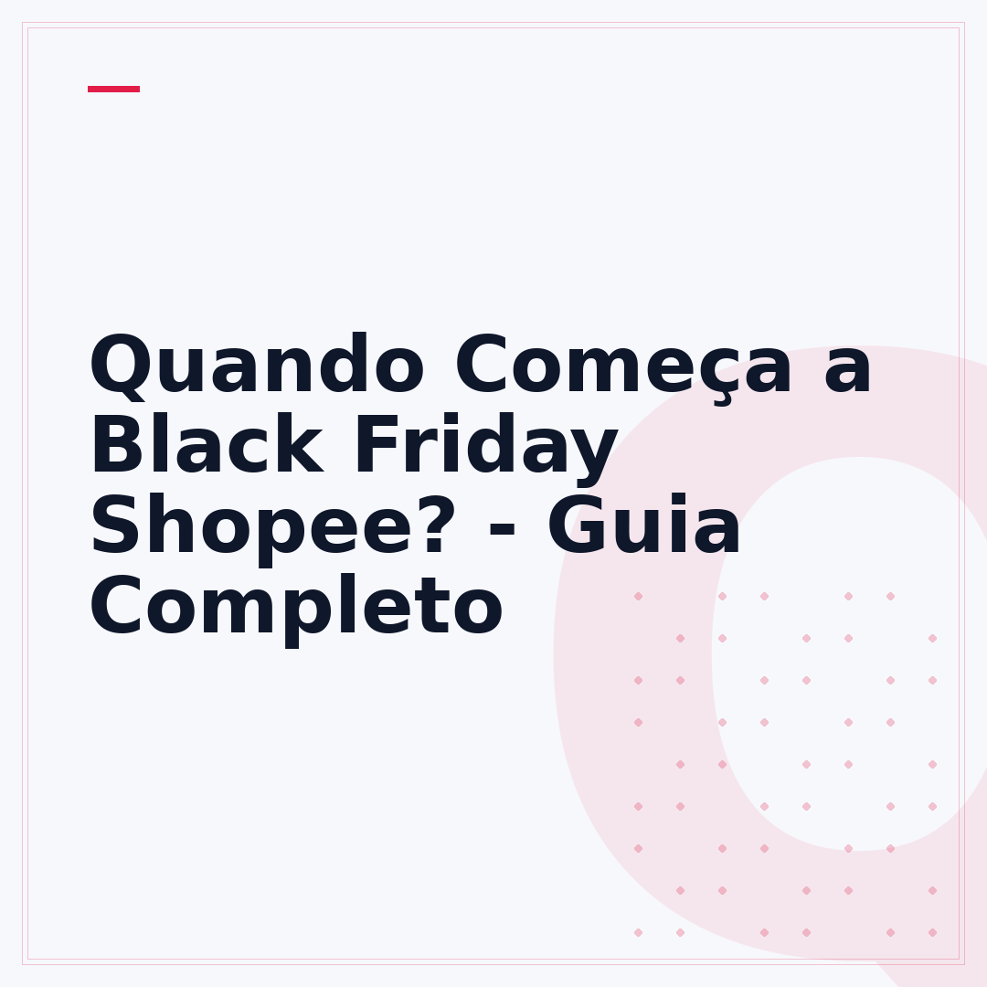 Quando Começa a Black Friday Shopee? - Guia Completo