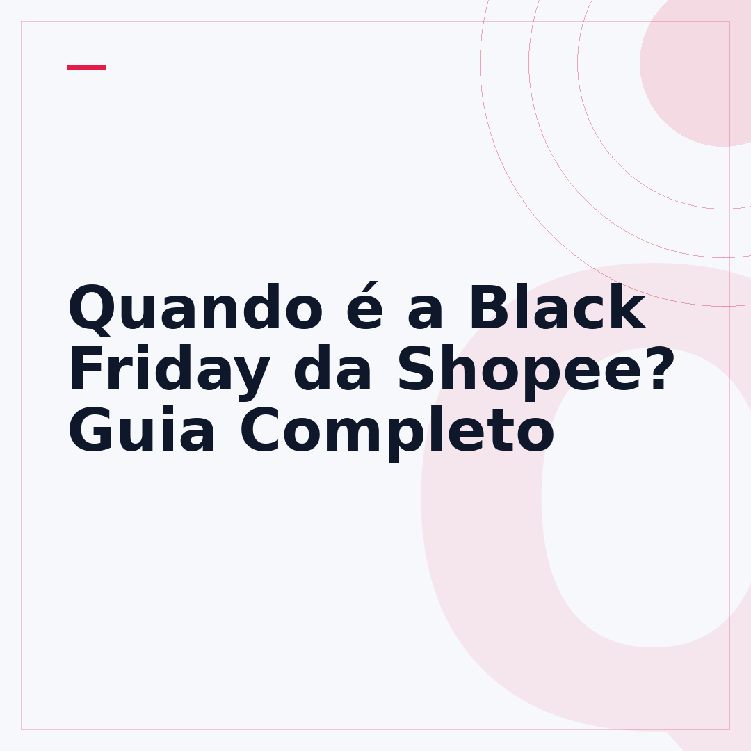 Quando é a Black Friday da Shopee? Guia Completo