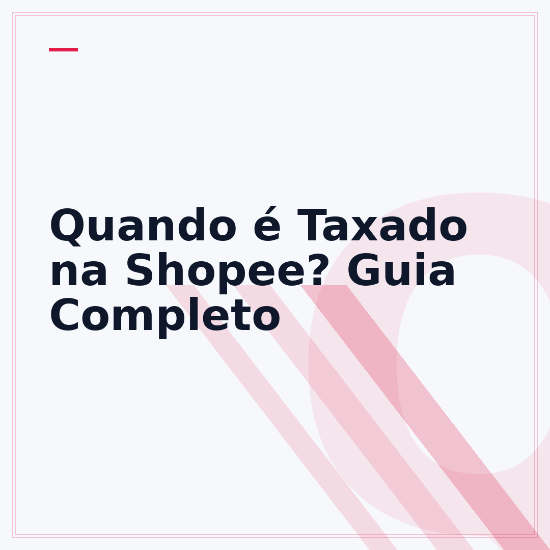 Quando é Taxado na Shopee? Guia Completo