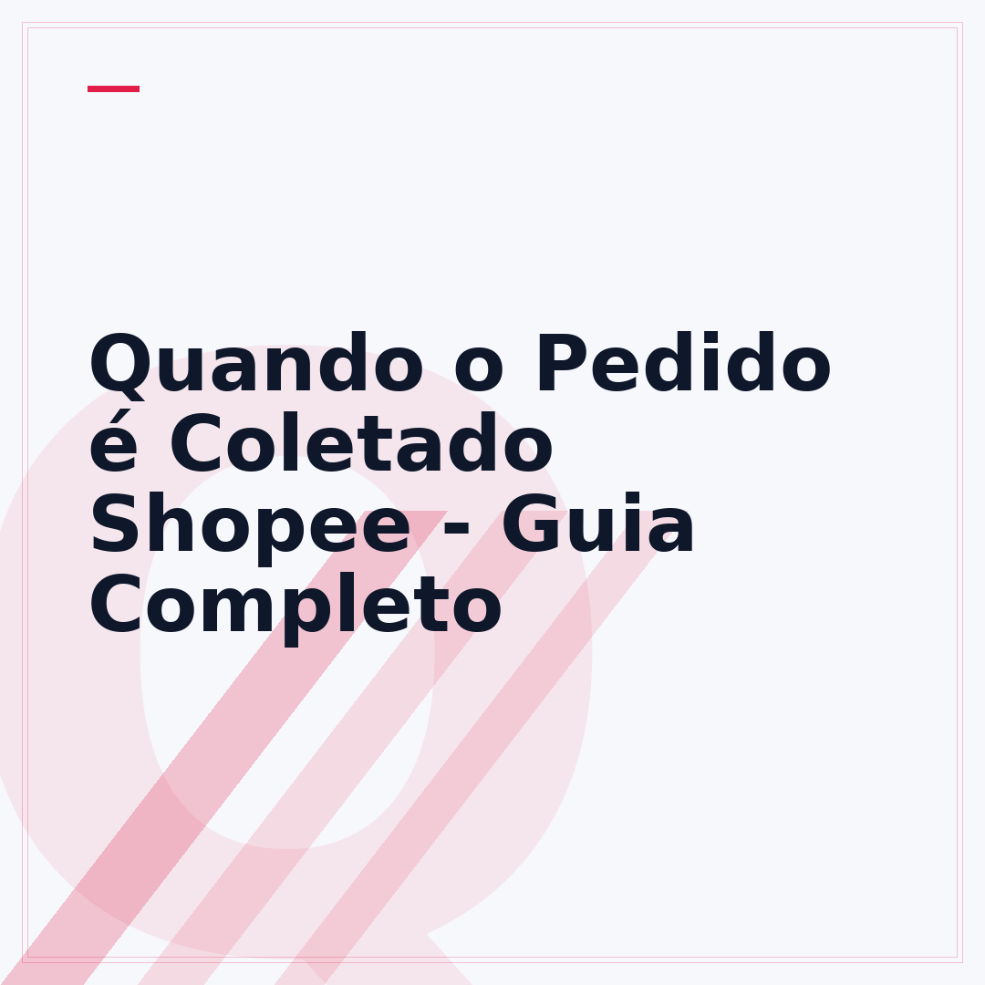 Quando o Pedido é Coletado Shopee - Guia Completo