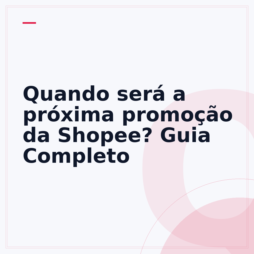 Quando será a próxima promoção da Shopee? Guia Completo