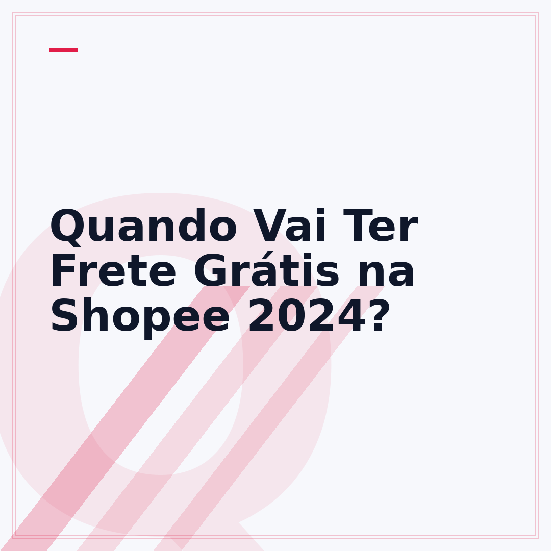 Quando Vai Ter Frete Grátis na Shopee 2024?
