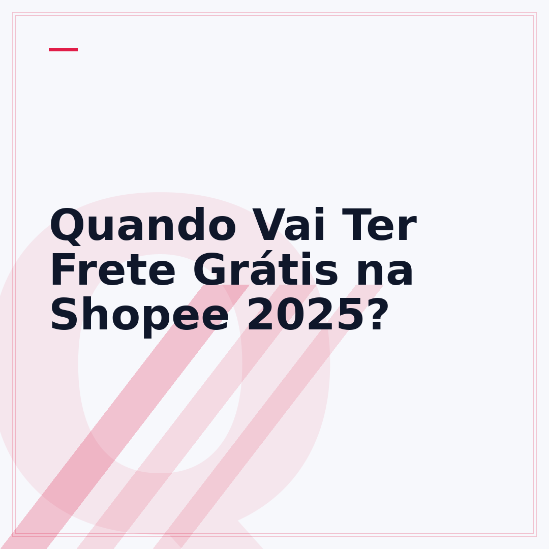 Quando Vai Ter Frete Grátis na Shopee 2025?