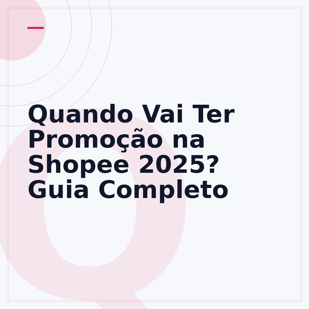 Quando Vai Ter Promoção na Shopee 2025? Guia Completo