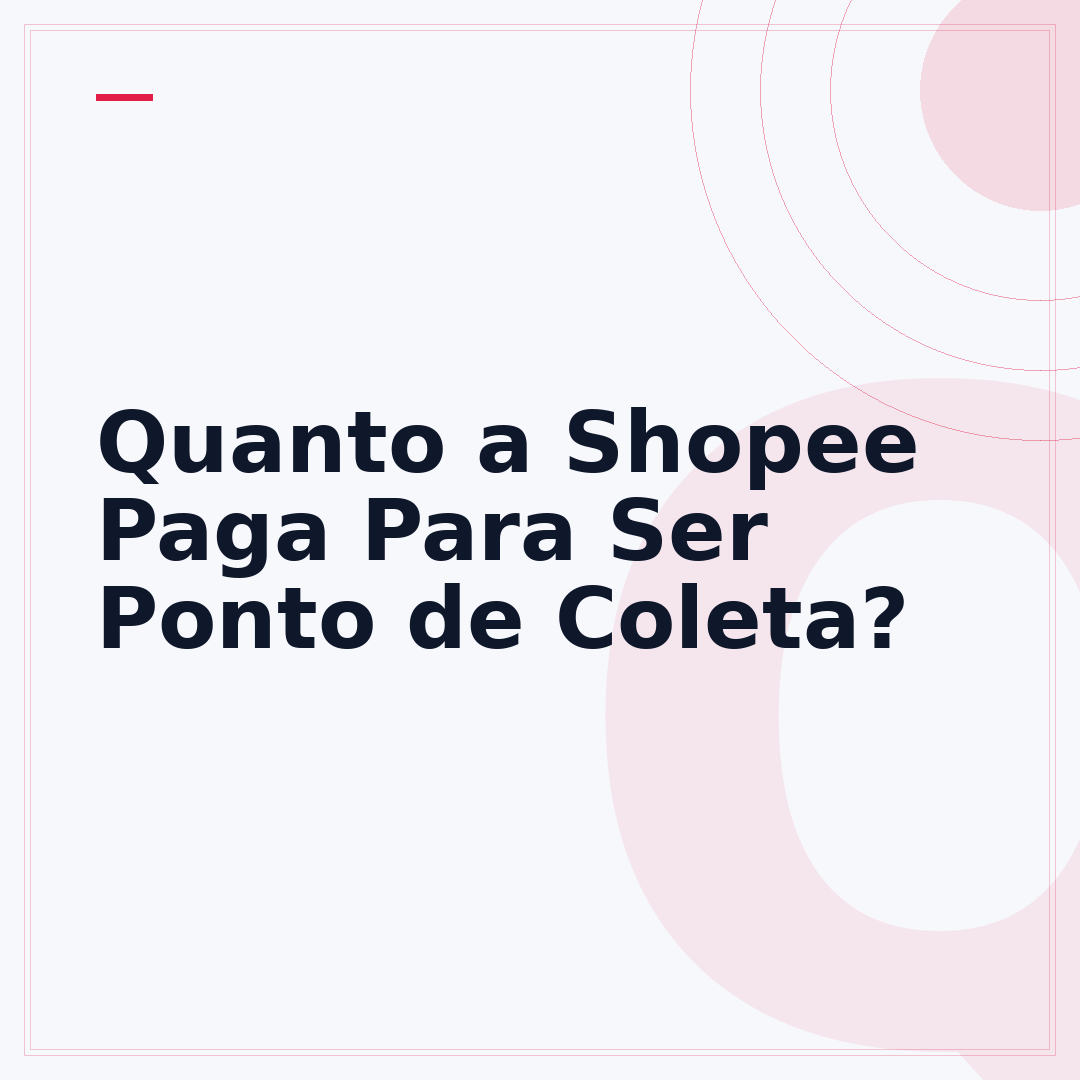 Quanto a Shopee Paga Para Ser Ponto de Coleta?