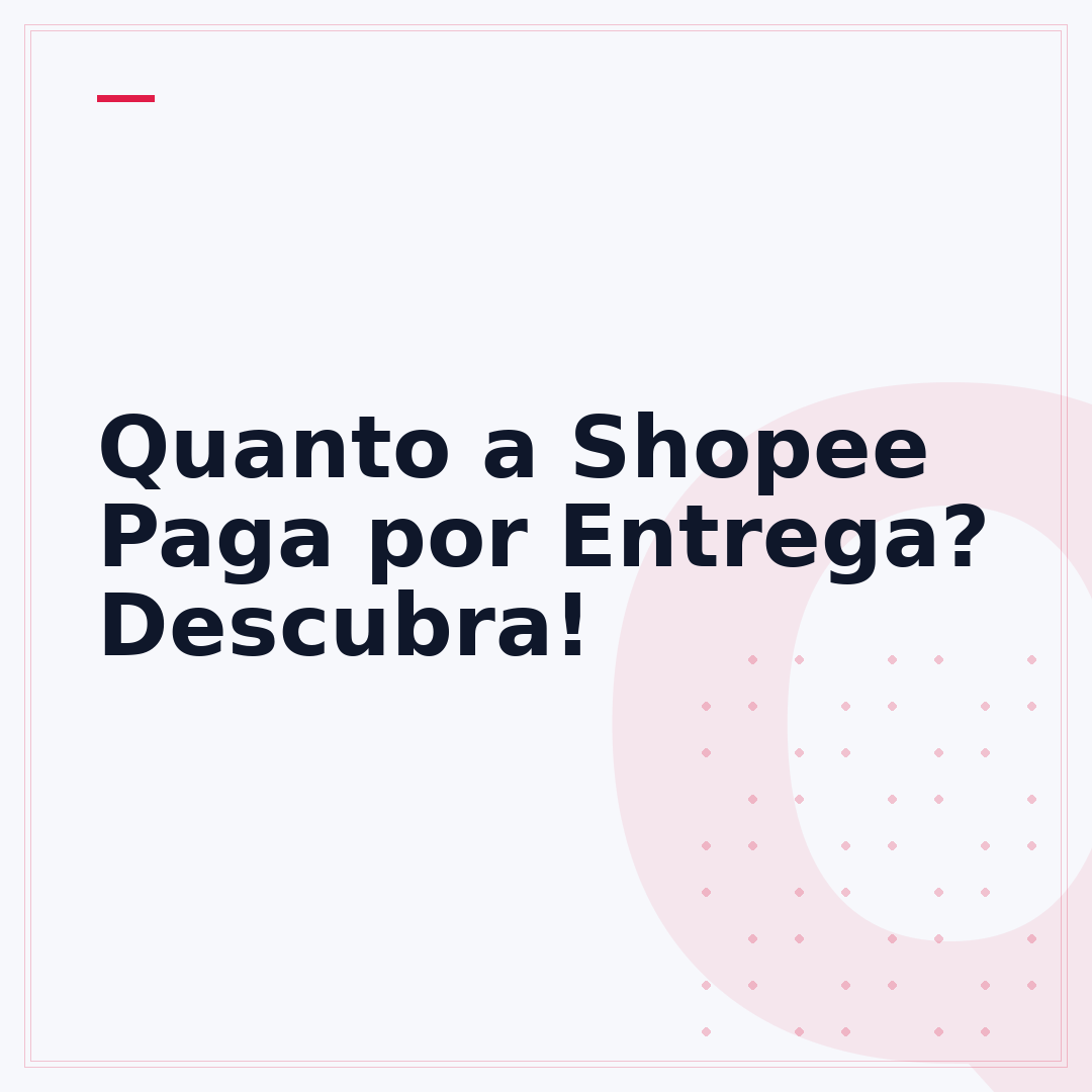 Quanto a Shopee Paga por Entrega? Descubra!