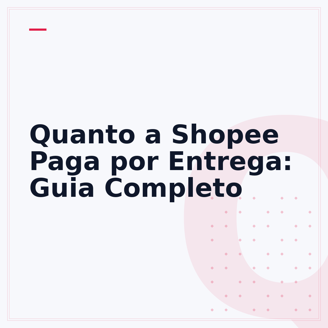 Quanto a Shopee Paga por Entrega: Guia Completo