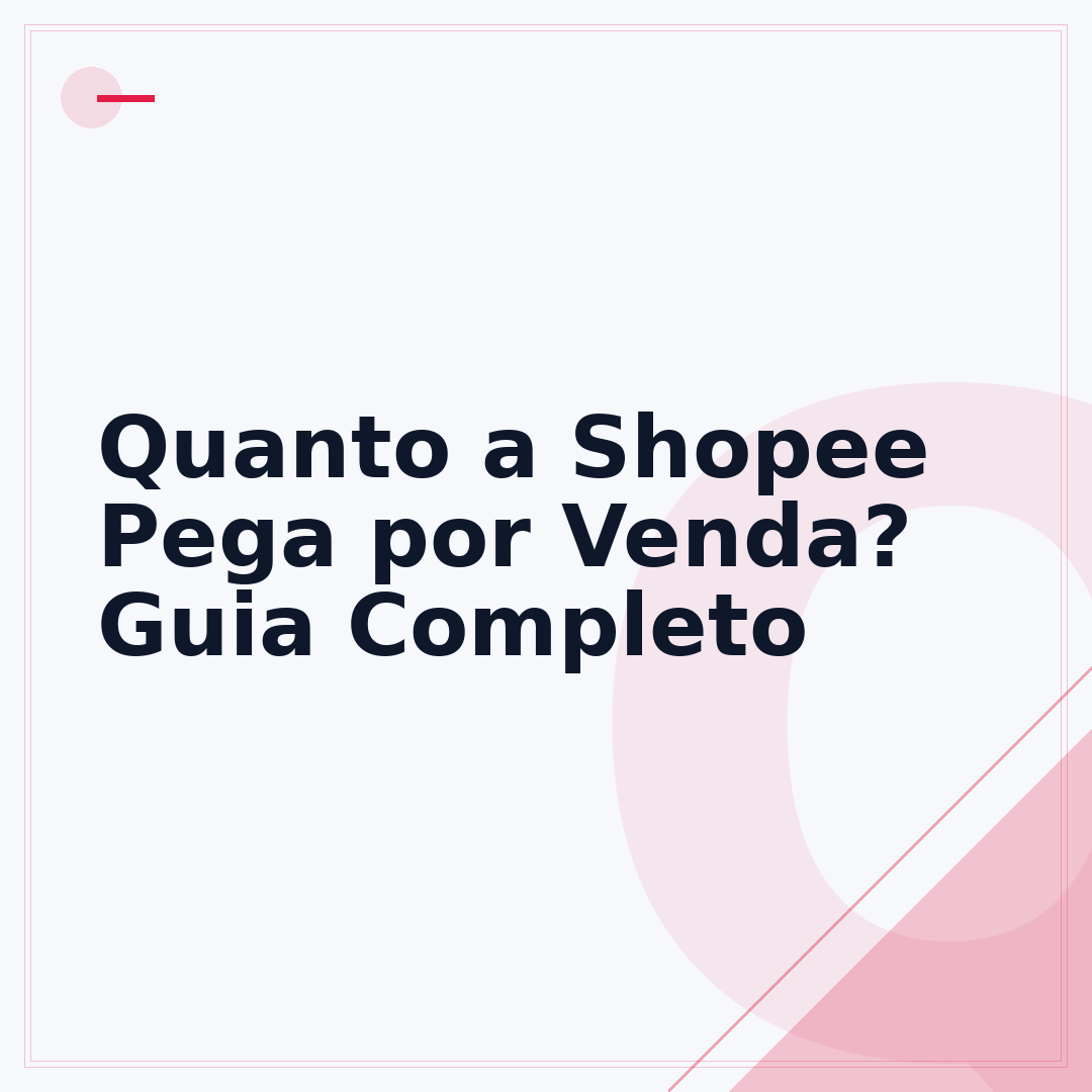 Quanto a Shopee Pega por Venda? Guia Completo