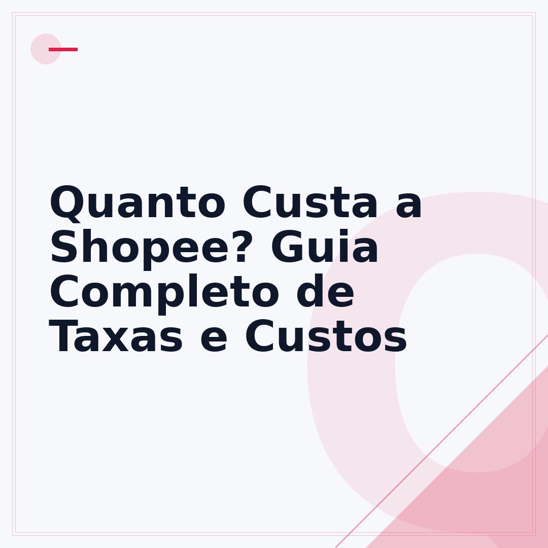 Quanto Custa a Shopee? Guia Completo de Taxas e Custos