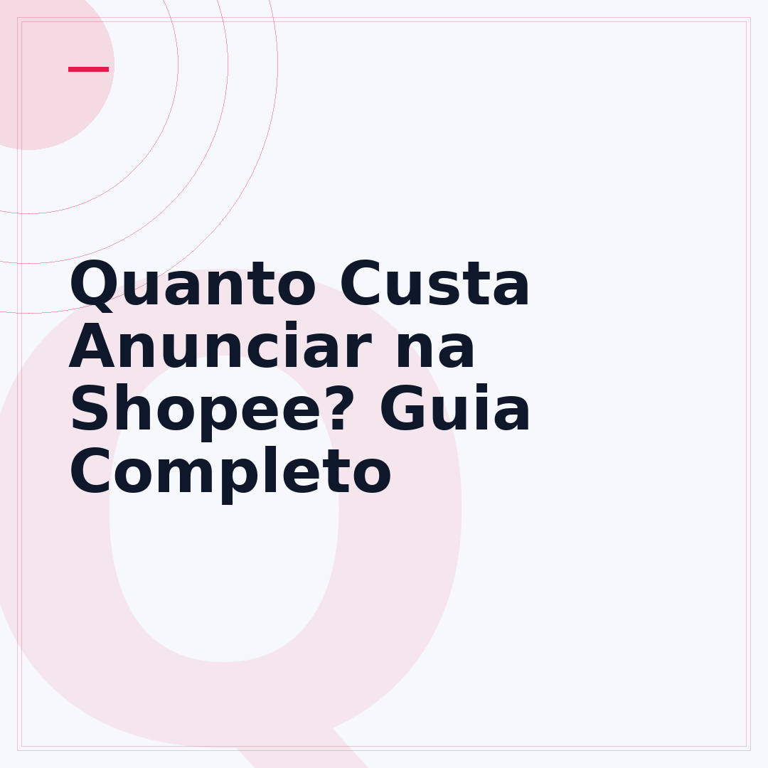 Quanto Custa Anunciar na Shopee? Guia Completo