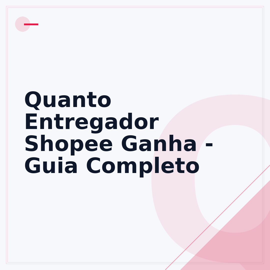 Quanto Entregador Shopee Ganha - Guia Completo