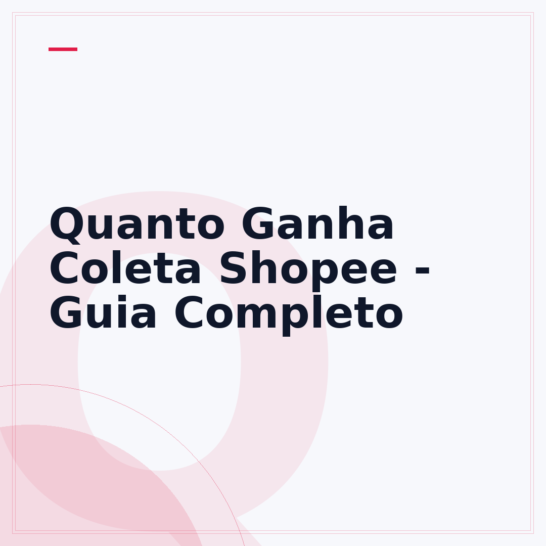Quanto Ganha Coleta Shopee - Guia Completo