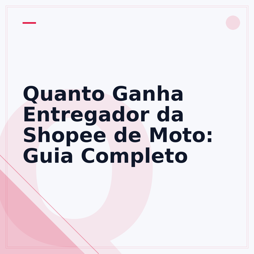 Quanto Ganha Entregador da Shopee de Moto: Guia Completo