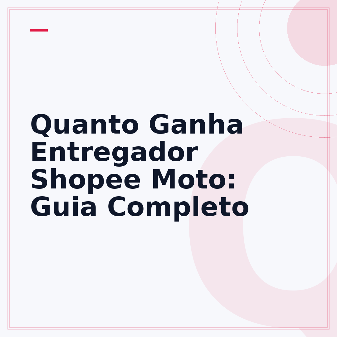 Quanto Ganha Entregador Shopee Moto: Guia Completo