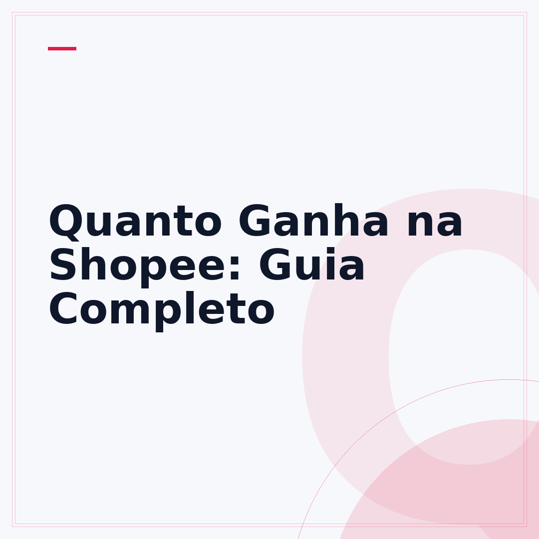 Quanto Ganha na Shopee: Guia Completo