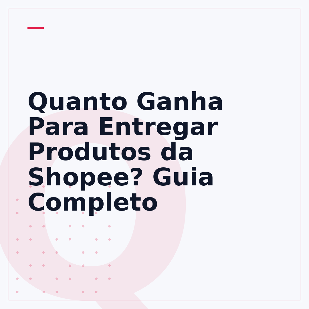 Quanto Ganha Para Entregar Produtos da Shopee? Guia Completo