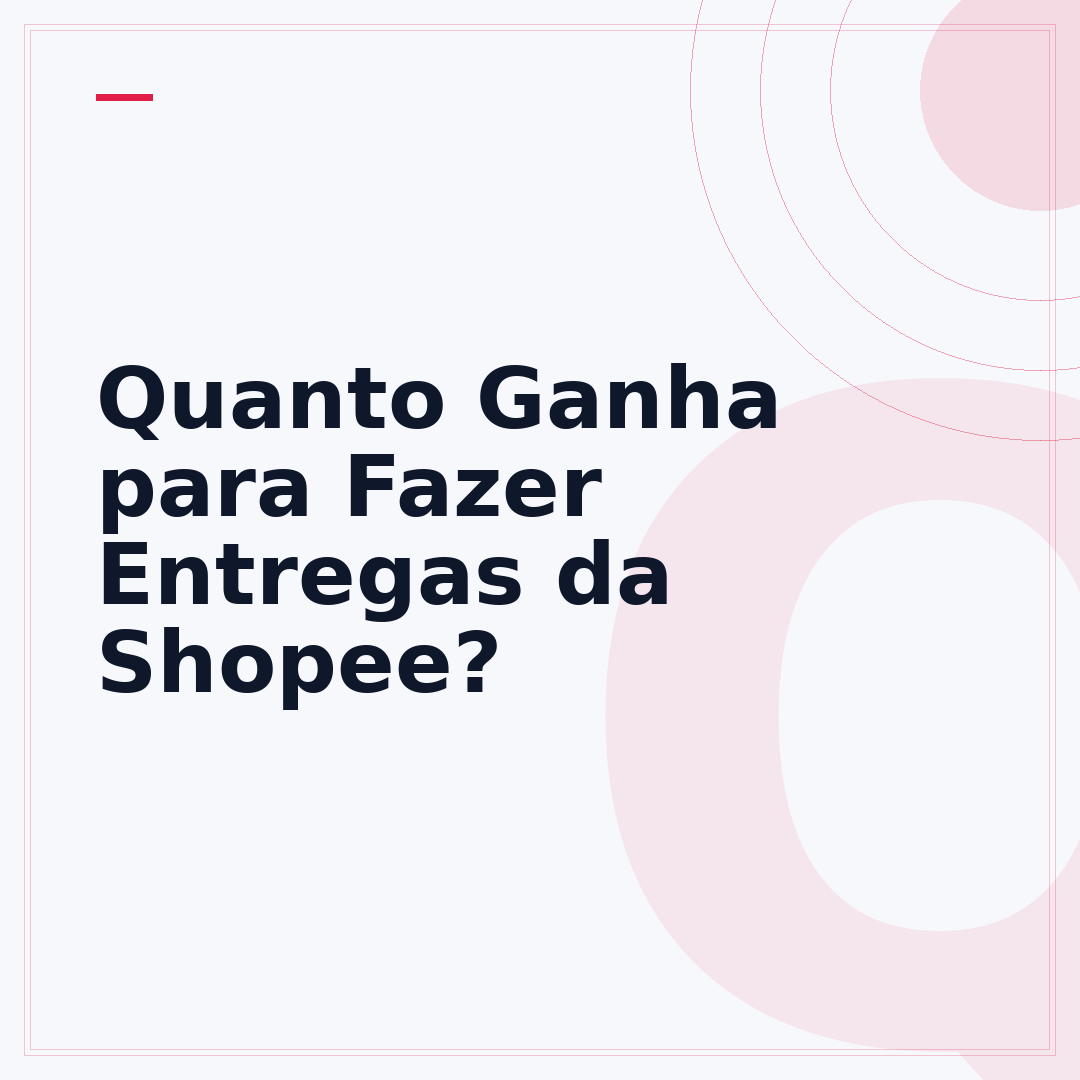 Quanto Ganha para Fazer Entregas da Shopee?