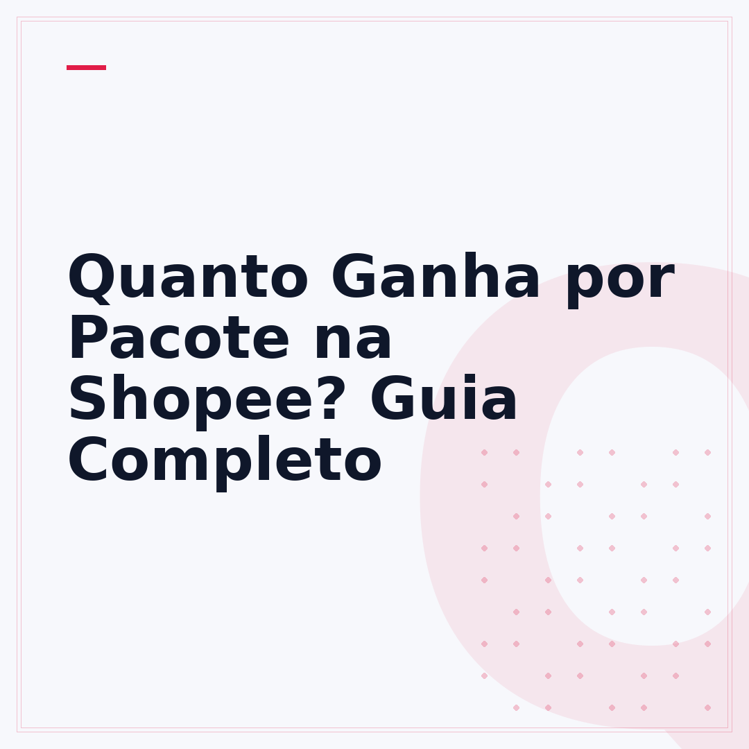 Quanto Ganha por Pacote na Shopee? Guia Completo