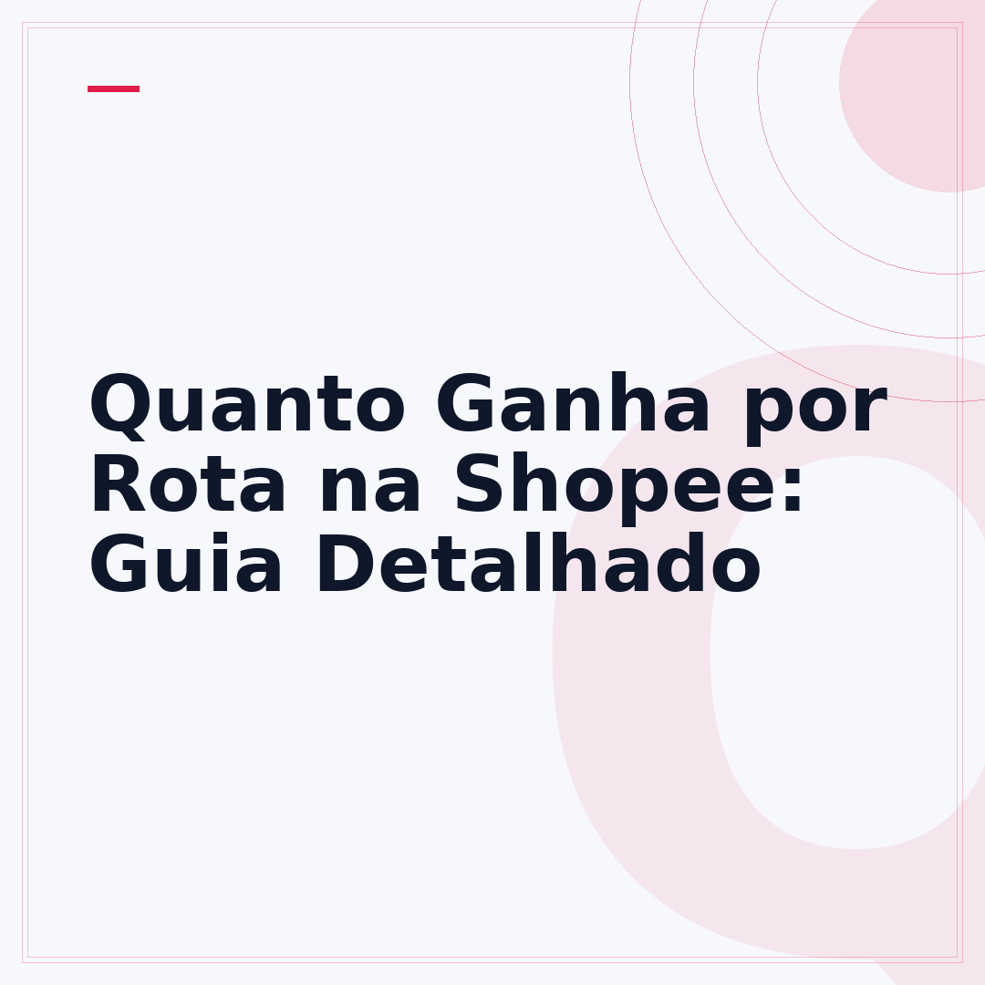 Quanto Ganha por Rota na Shopee: Guia Detalhado