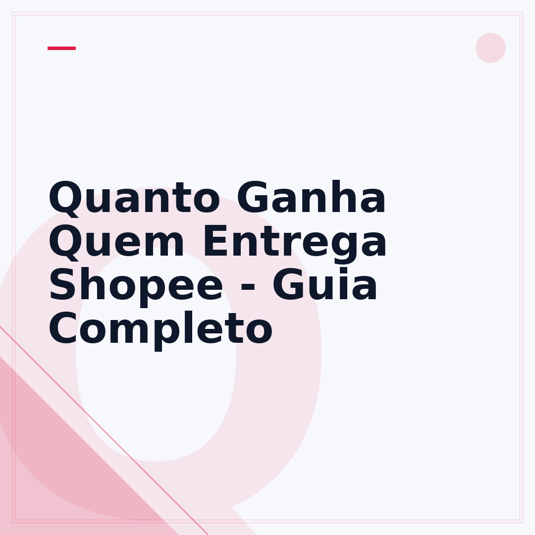 Quanto Ganha Quem Entrega Shopee - Guia Completo