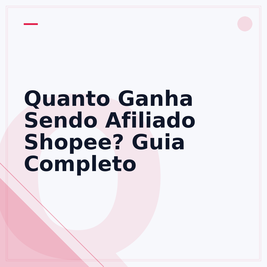 Quanto Ganha Sendo Afiliado Shopee? Guia Completo