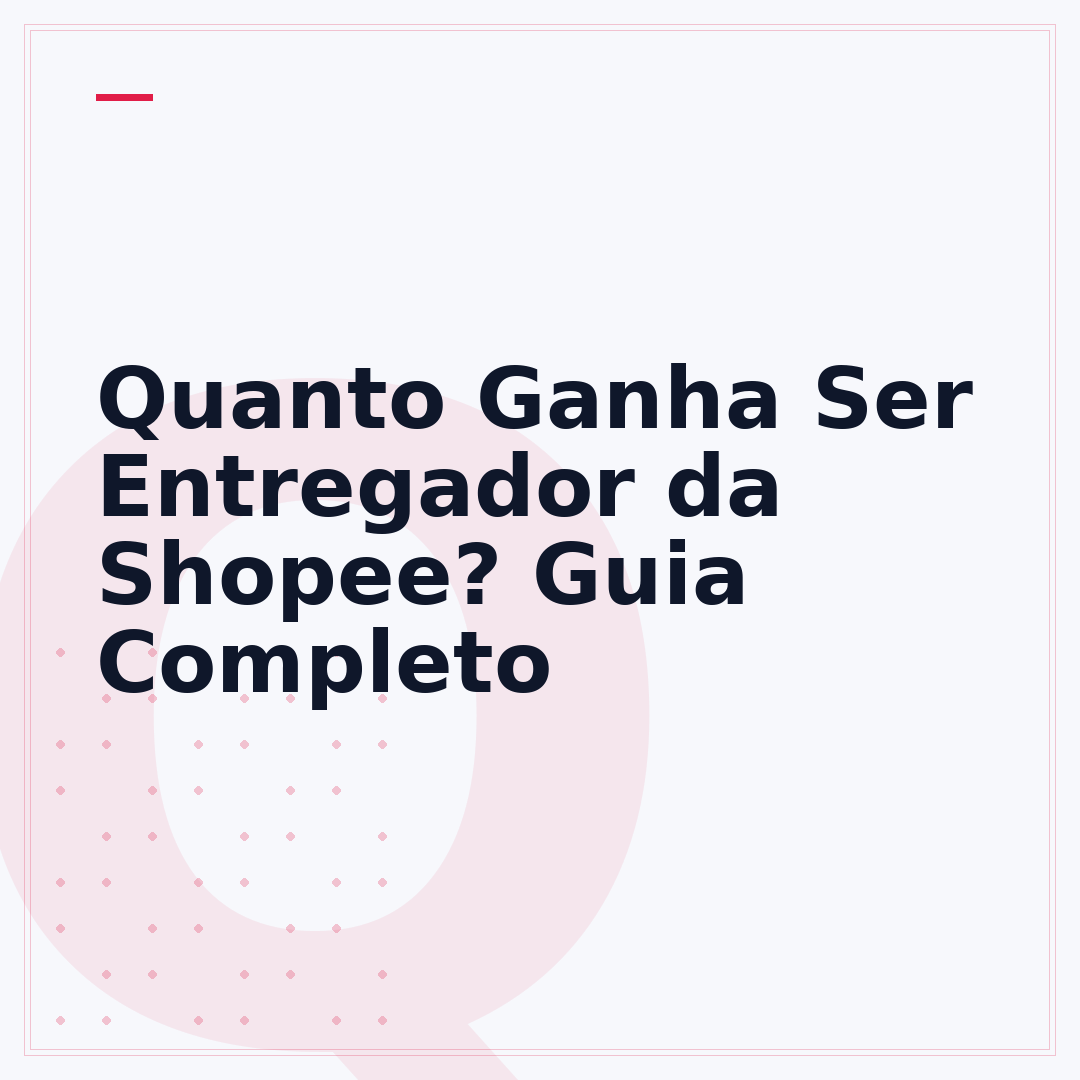 Quanto Ganha Ser Entregador da Shopee? Guia Completo