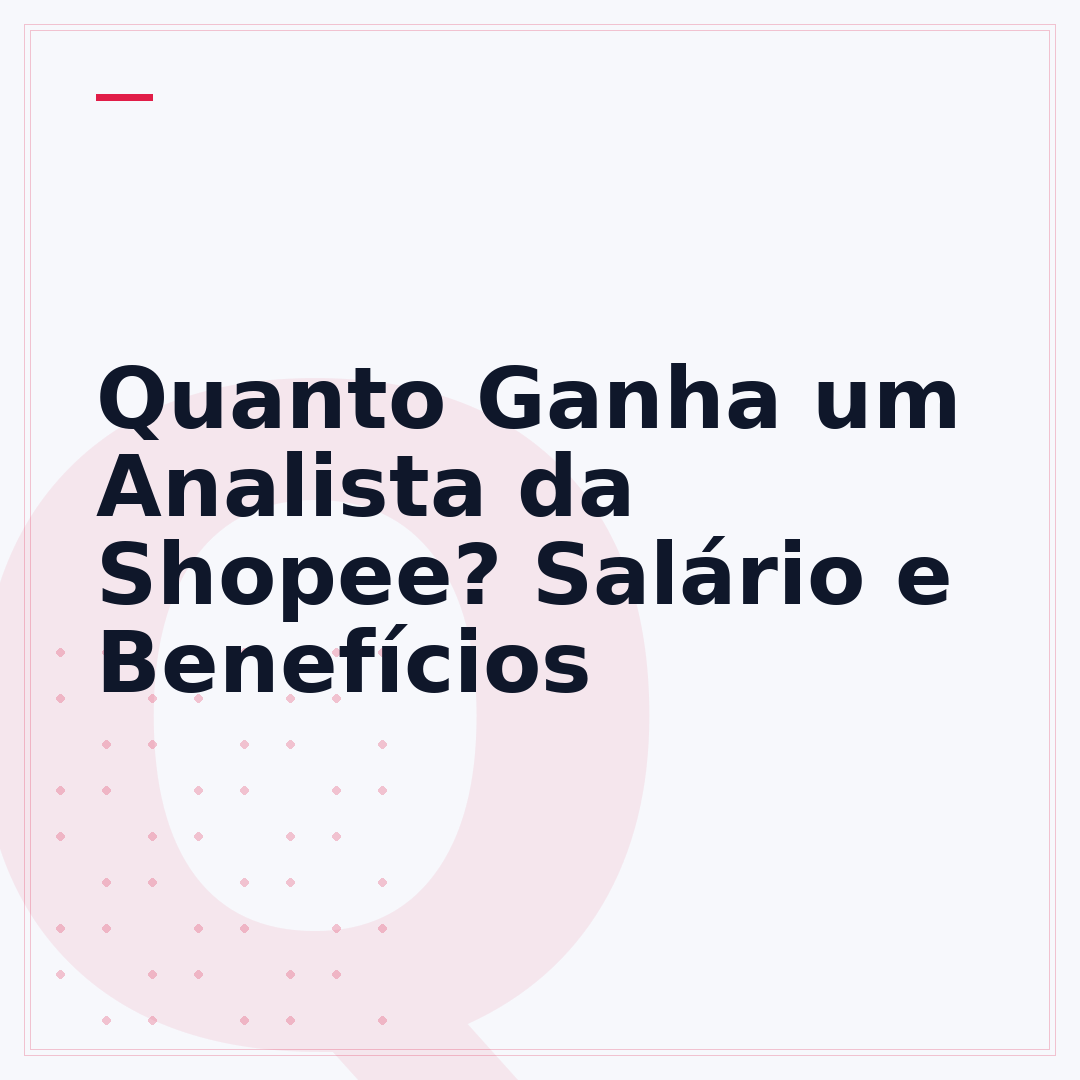 Quanto Ganha um Analista da Shopee? Salário e Benefícios