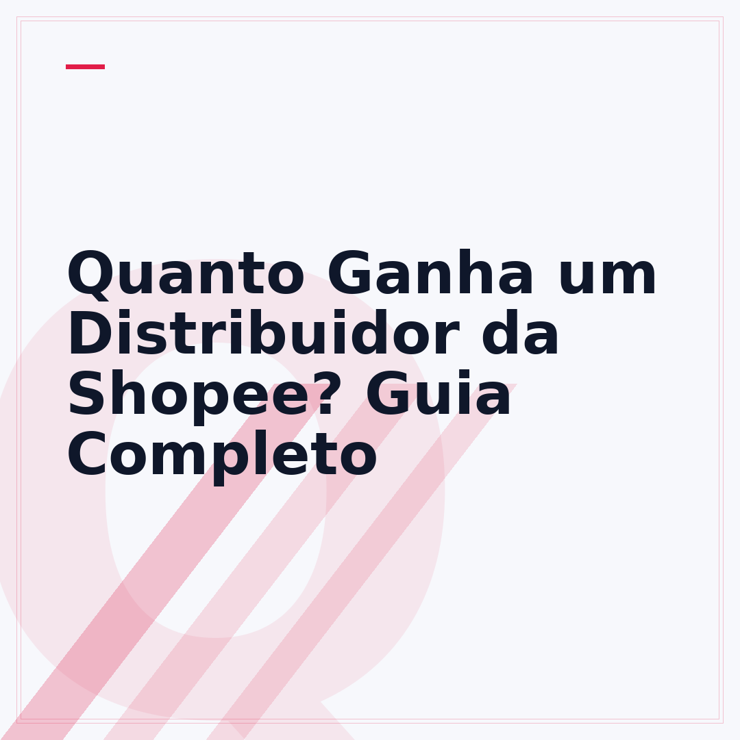 Quanto Ganha um Distribuidor da Shopee? Guia Completo