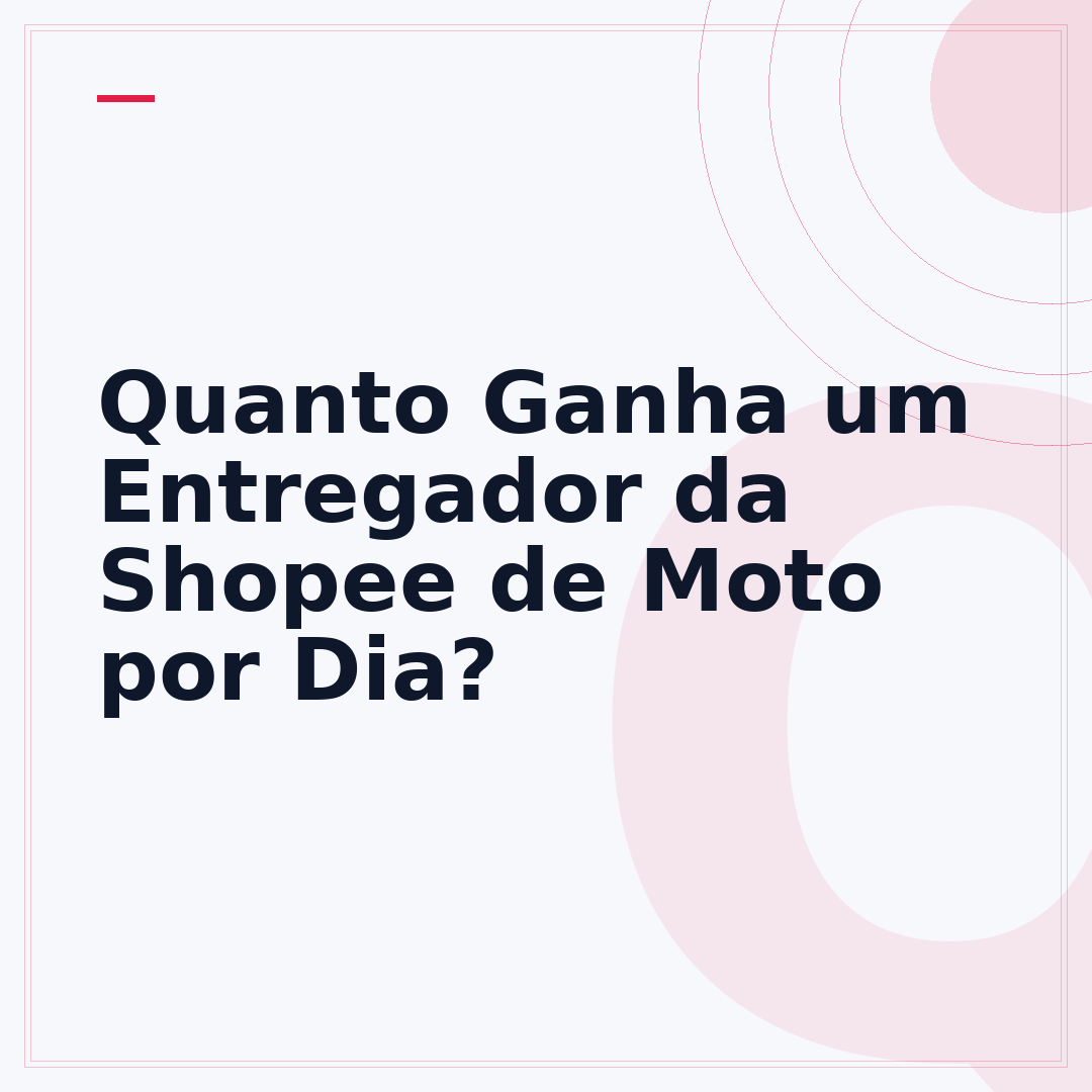 Quanto Ganha um Entregador da Shopee de Moto por Dia?