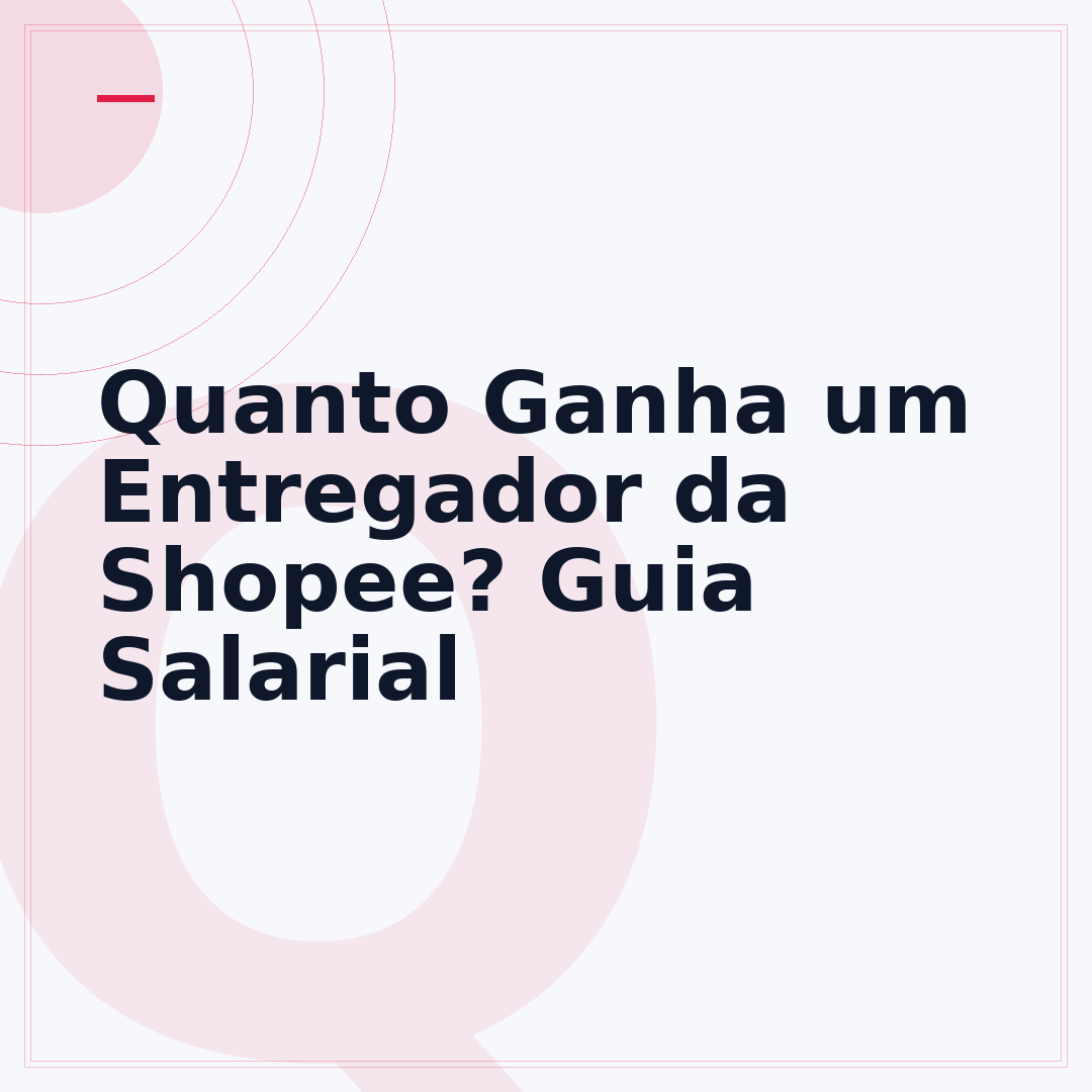 Quanto Ganha um Entregador da Shopee? Guia Salarial