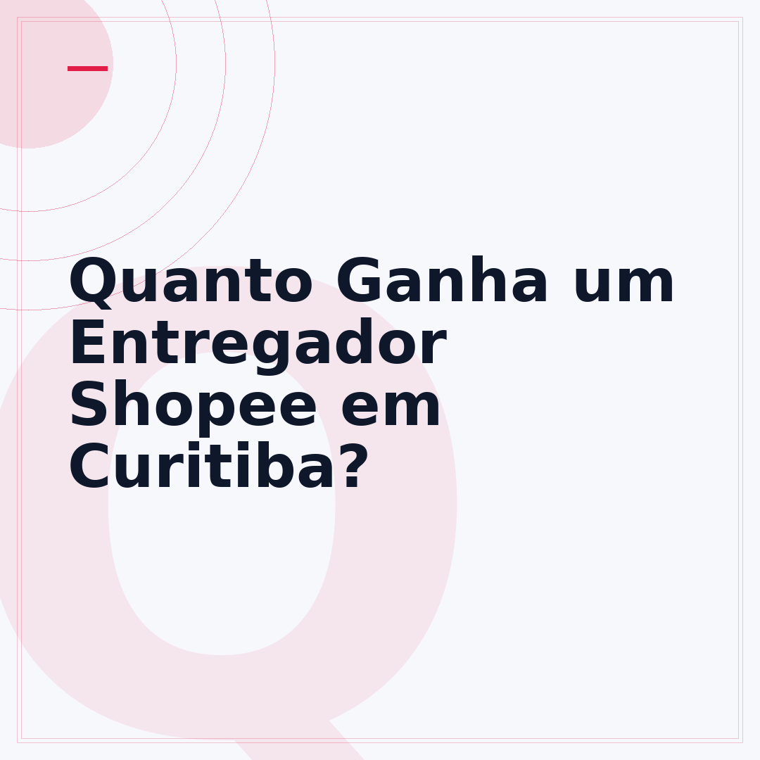 Quanto Ganha um Entregador Shopee em Curitiba?