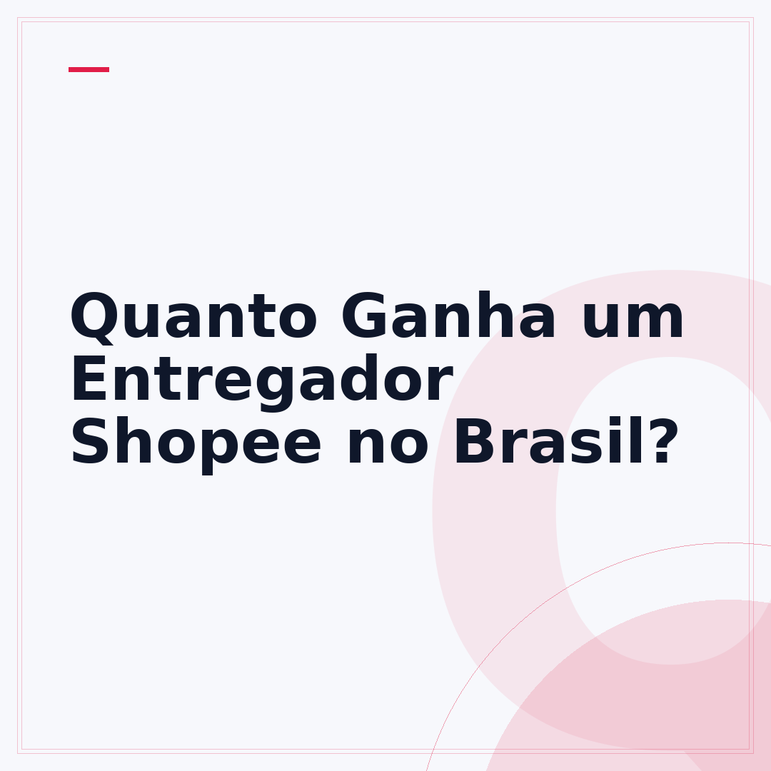 Quanto Ganha um Entregador Shopee no Brasil?
