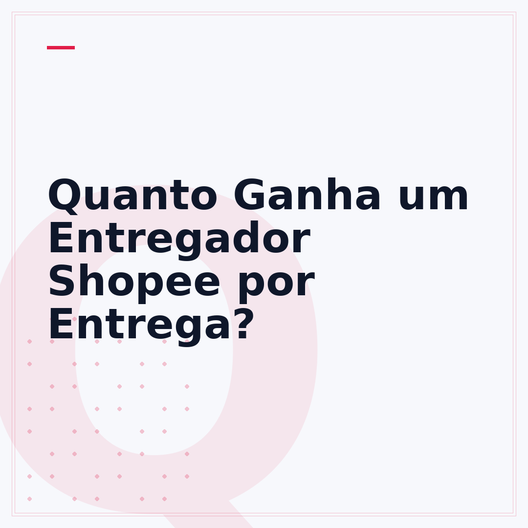 Quanto Ganha um Entregador Shopee por Entrega?