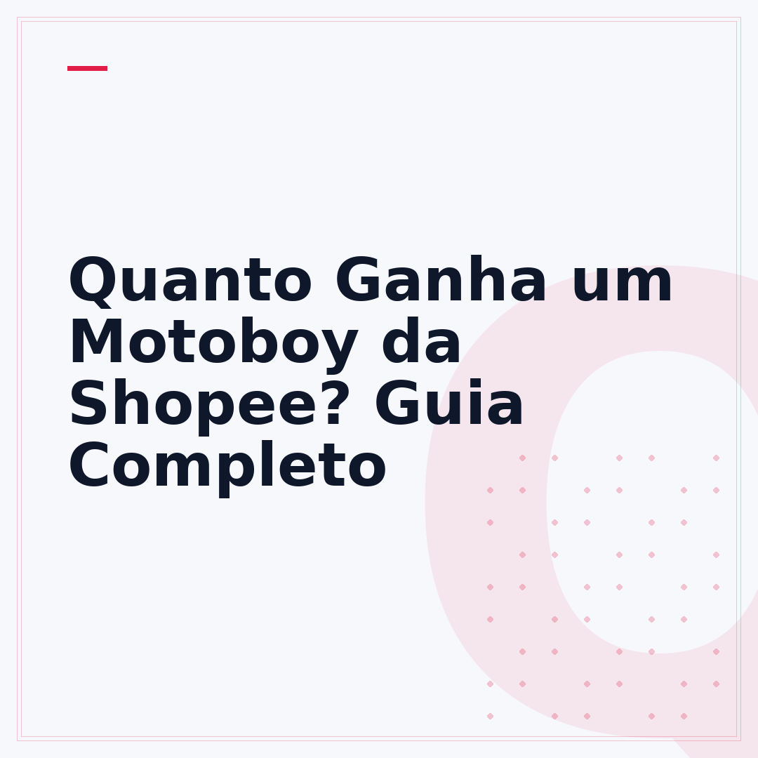 Quanto Ganha um Motoboy da Shopee? Guia Completo