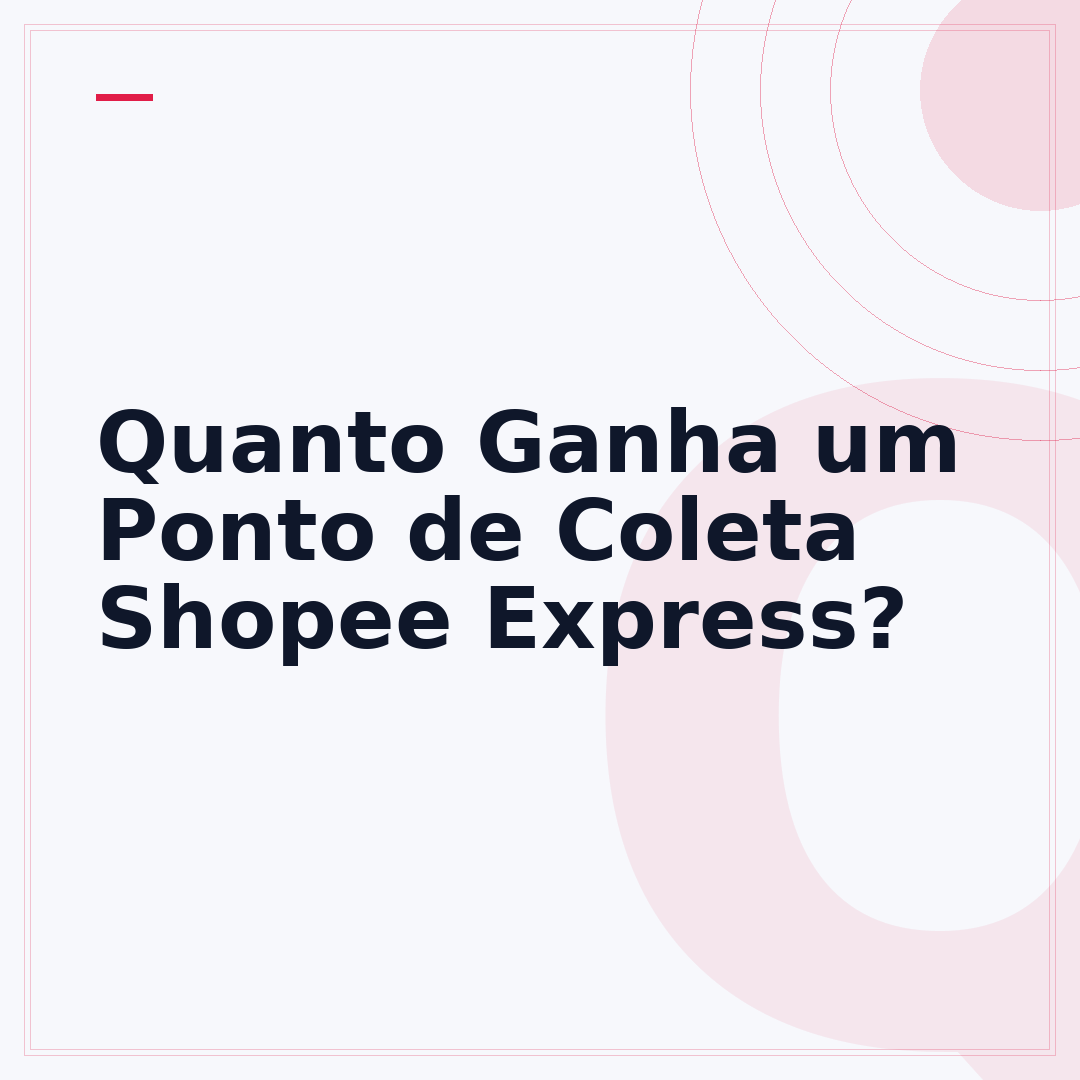 Quanto Ganha um Ponto de Coleta Shopee Express?