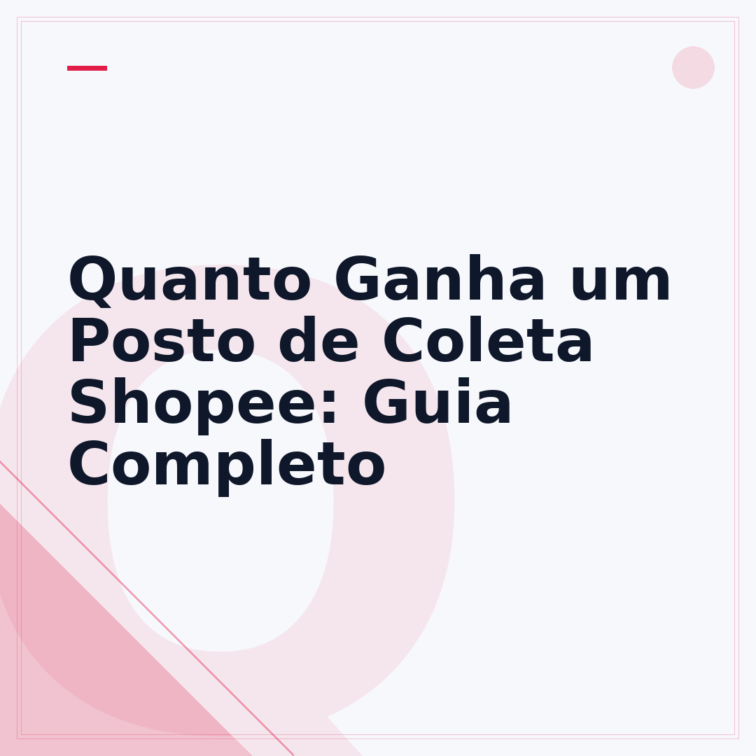 Quanto Ganha um Posto de Coleta Shopee: Guia Completo