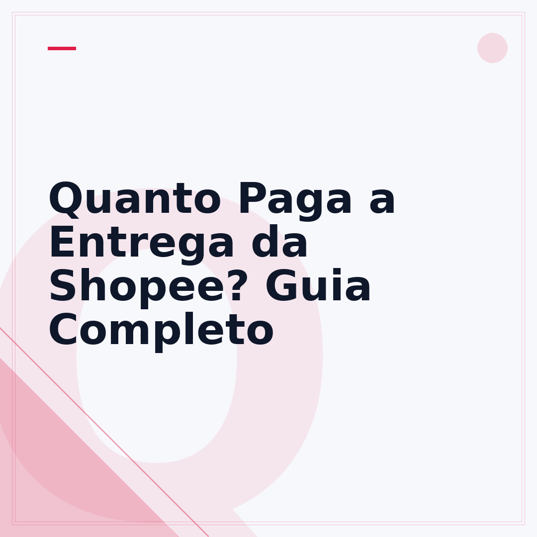 Quanto Paga a Entrega da Shopee? Guia Completo