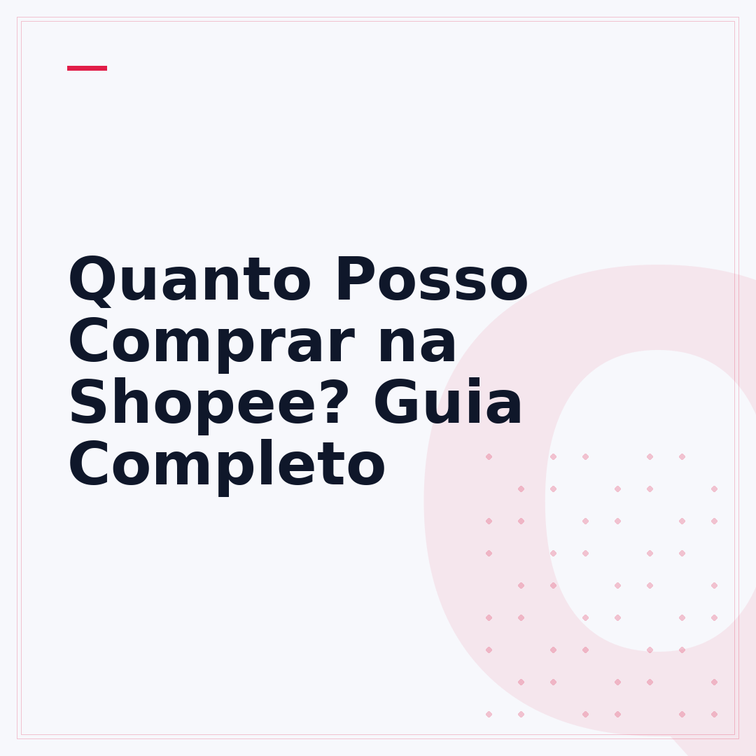 Quanto Posso Comprar na Shopee? Guia Completo