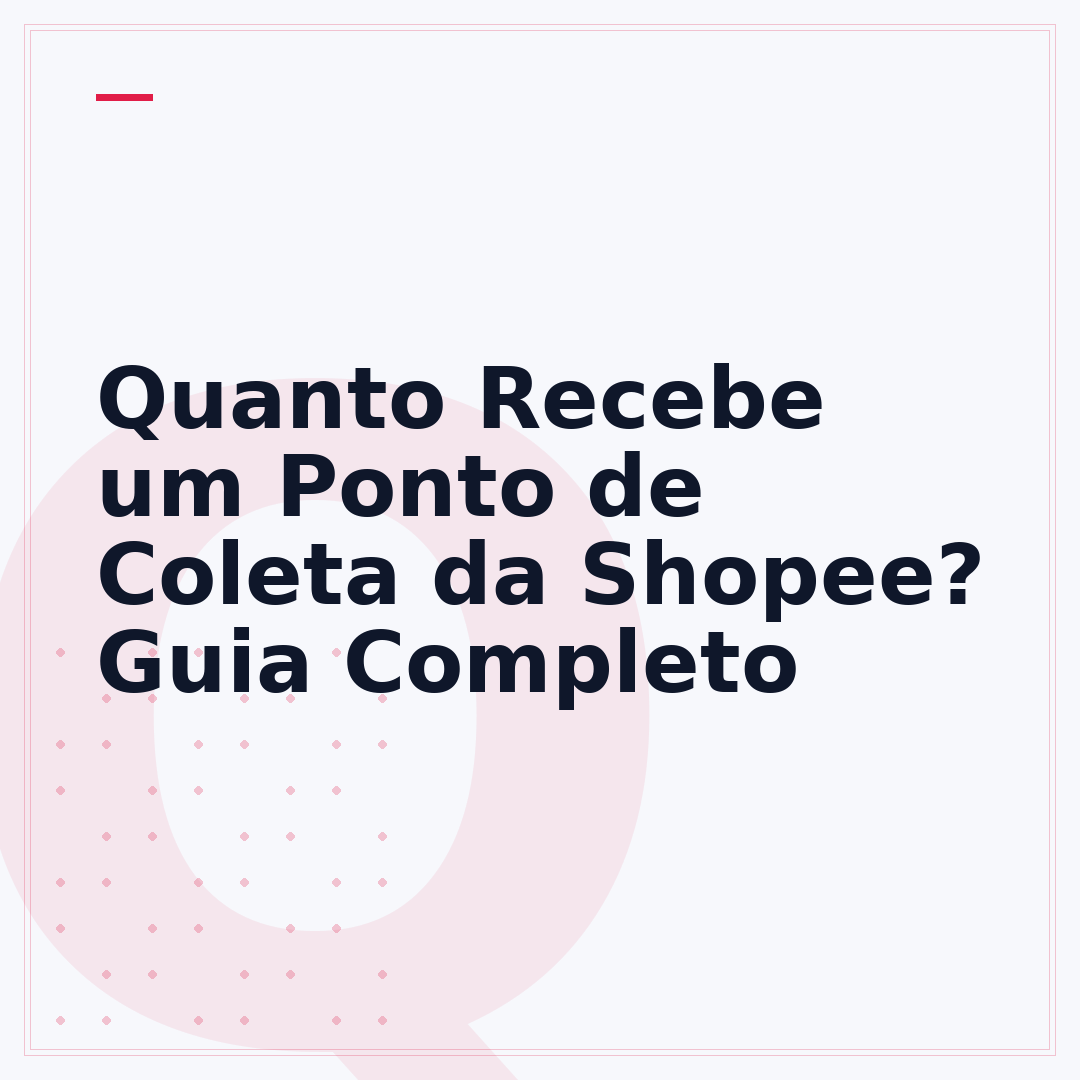 Quanto Recebe um Ponto de Coleta da Shopee? Guia Completo