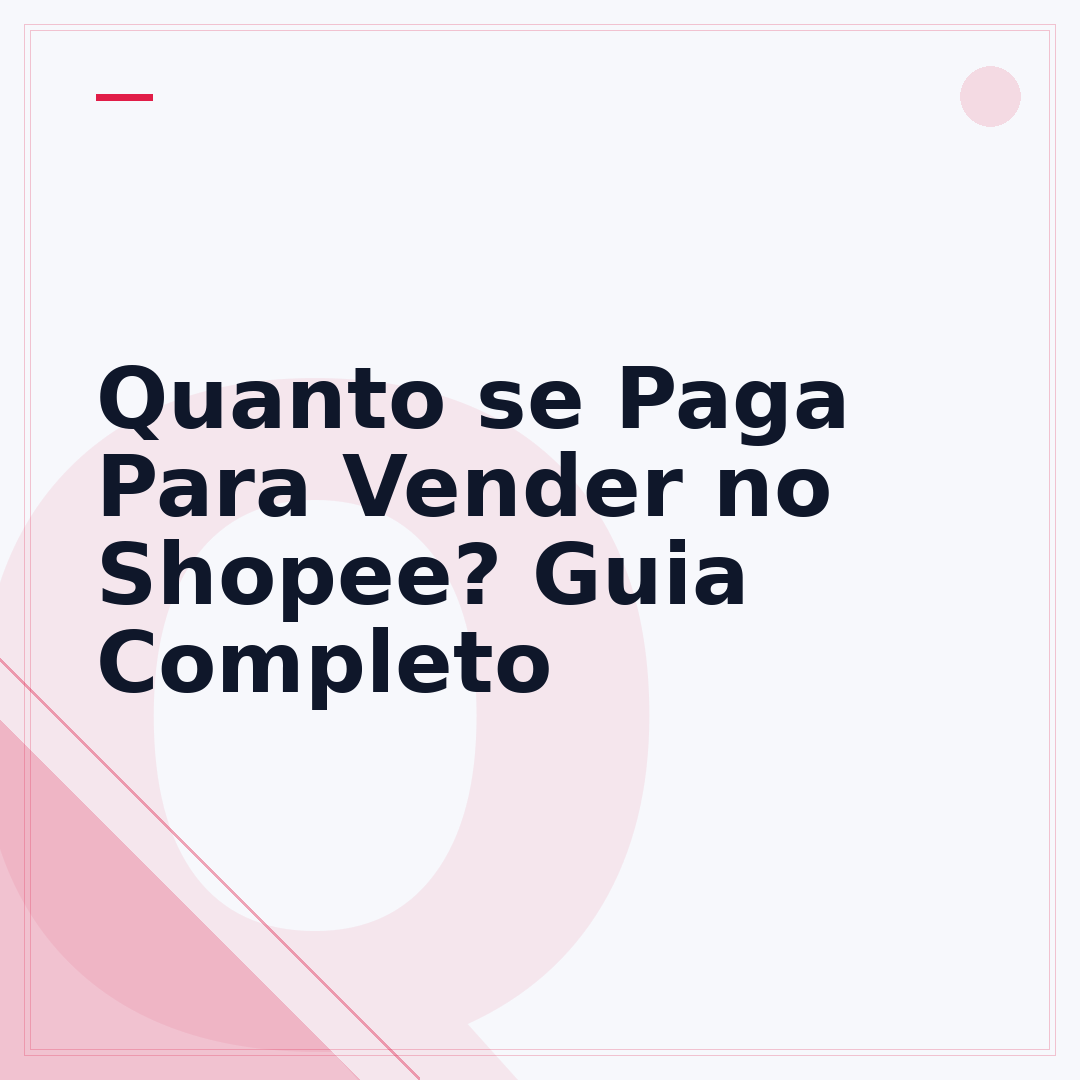 Quanto se Paga Para Vender no Shopee? Guia Completo