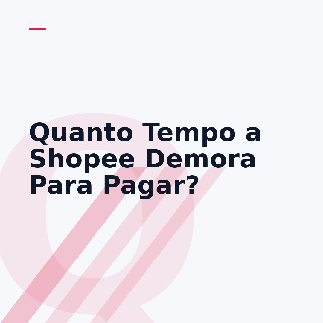 Quanto Tempo a Shopee Demora Para Pagar?